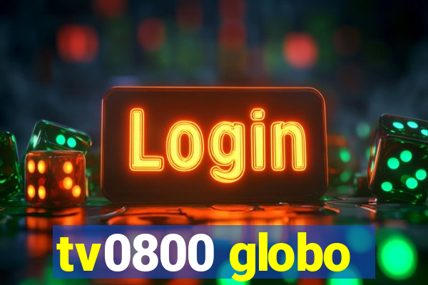 tv0800 globo